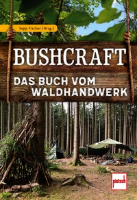 Bushcraft - Das Buch vom Waldhandwerk