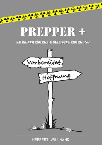 PREPPER + Krisenvorsorge & Selbstversorgung