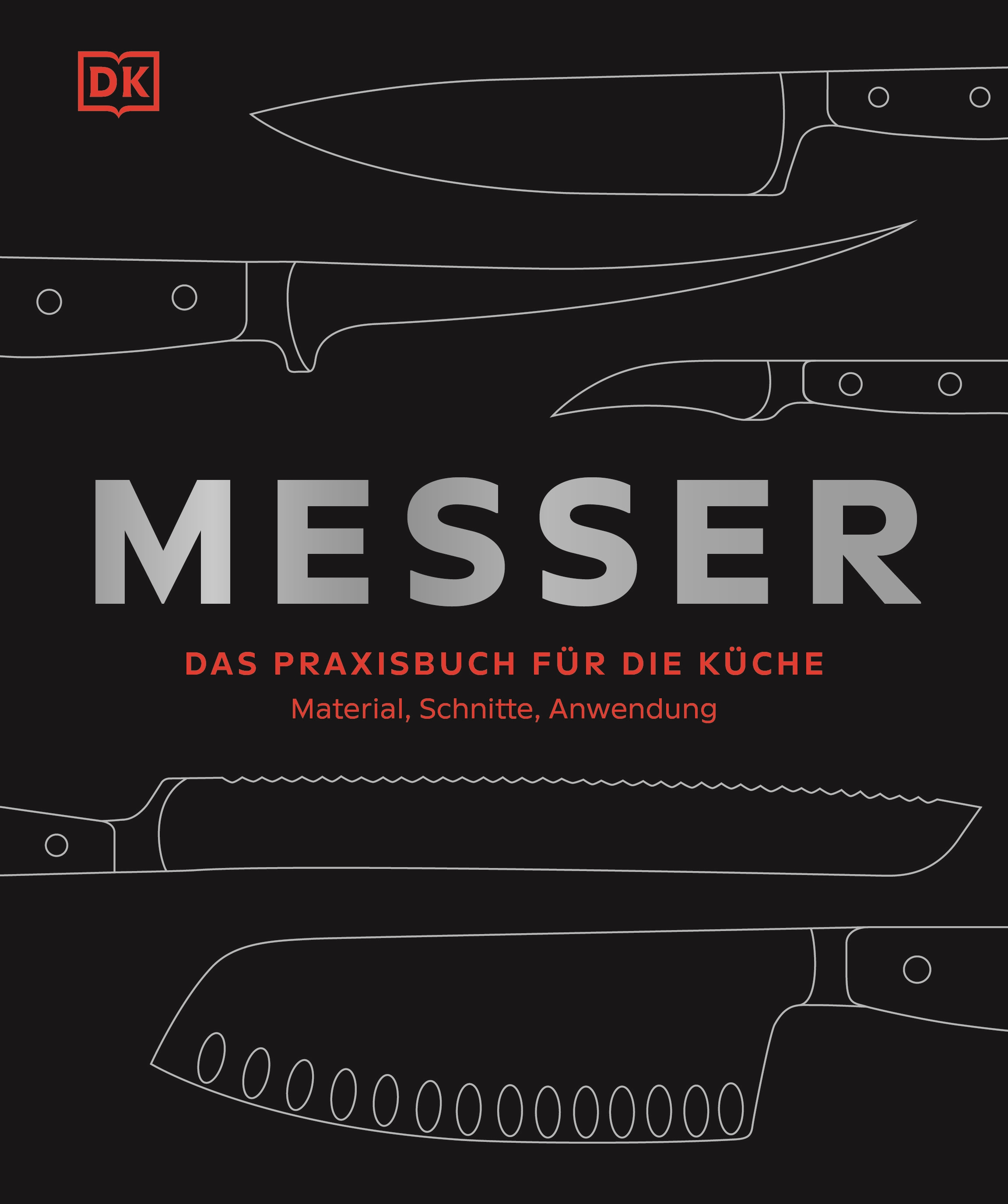 Messer Das Praxisbuch für die Küche – Material, Schnitte, Anwendung