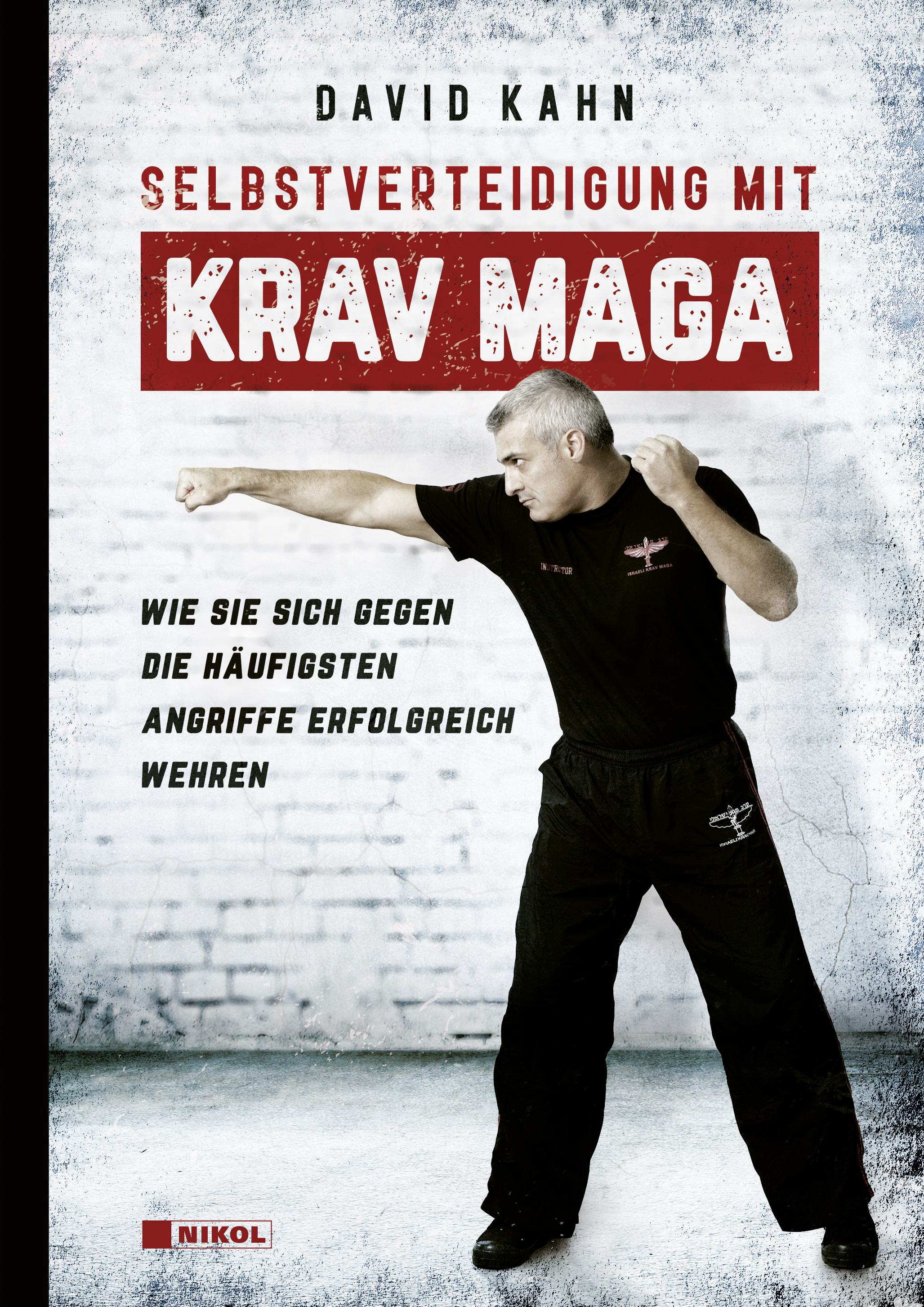 Selbstverteidigung mit Krav Maga - EFFEKTIVE TECHNIKEN ZUR SELBSTVERTEIDIGUNG