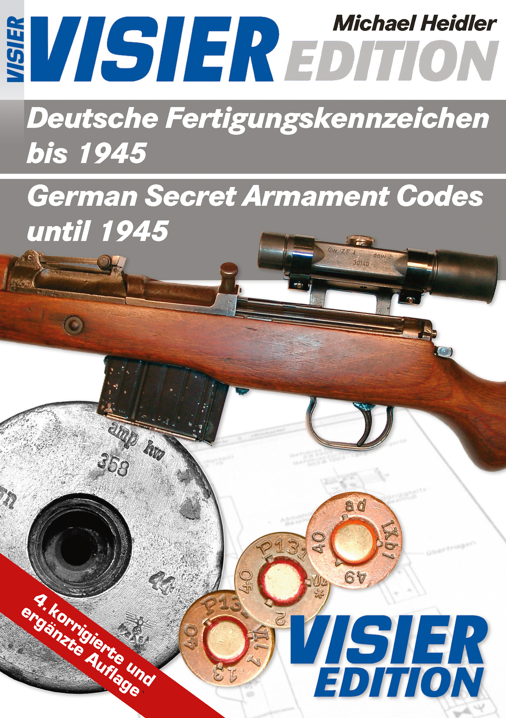 VISIER-EDITION: Deutsche Fertigungskennzeichen bis 1945 4. korrigierte und ergänzte Aufl.