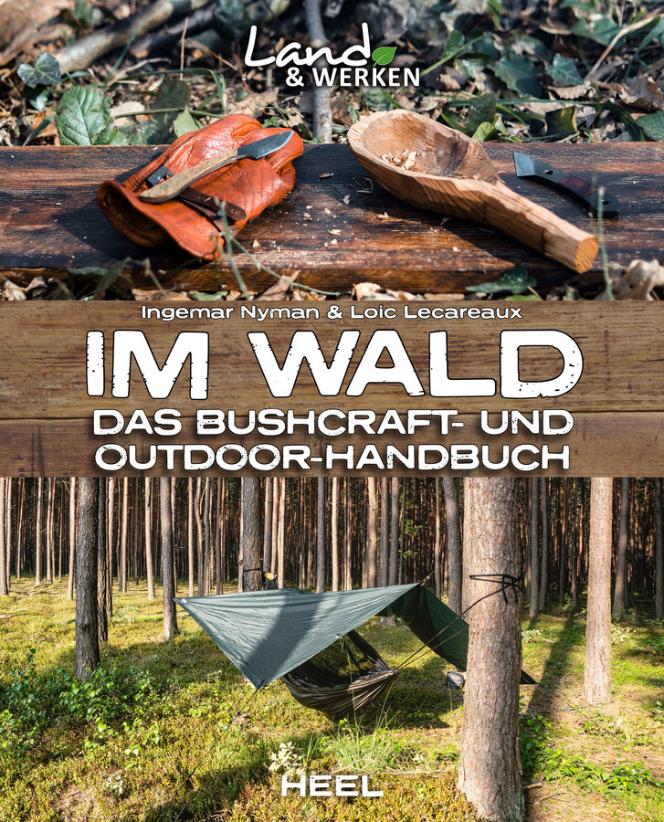 Im Wald - Das Bushcraft- und Outdoorhandbuch