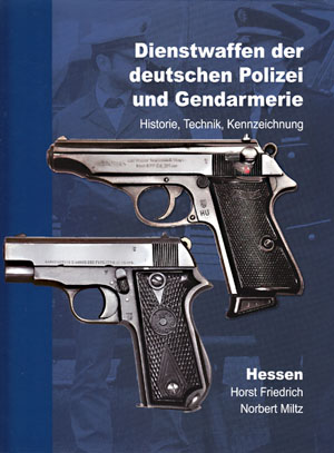 Dienstwaffen der deutschen Polizei und Gendarmerie Band III - Hessen
