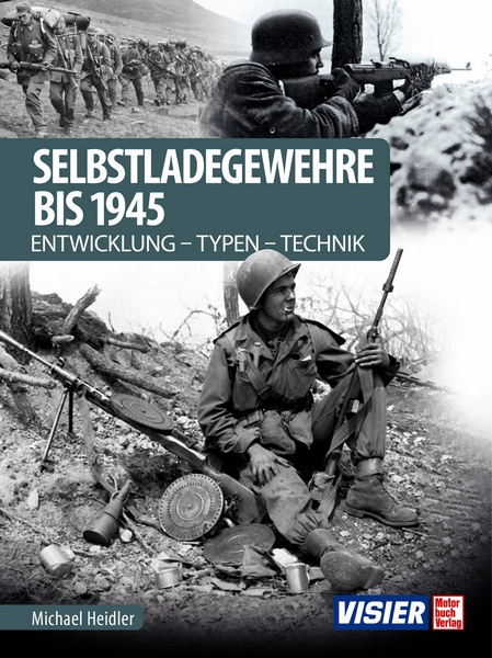 Selbstladegewehre bis 1945 - Entwicklung-Typen-Technik