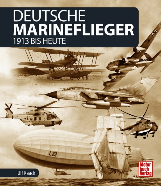 Deutsche Marineflieger - 1913 bis heute