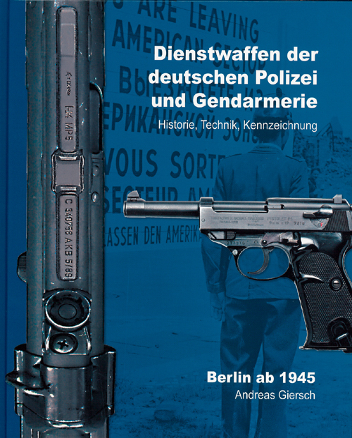 Dienstwaffen der deutschen Polizei und Gendarmerie Band IV - Berlin