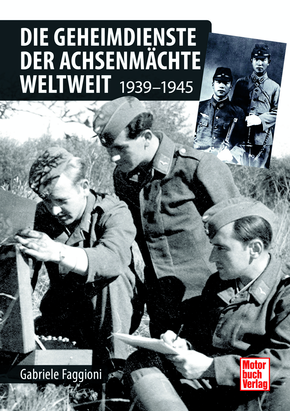 Die Geheimdienste der Achsenmächte weltweit - 1939-1945