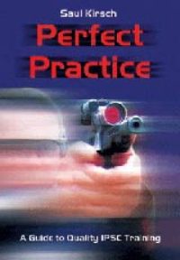 PERFECT PRACTICE Ein Leitfaden für hochwertiges IPSC Training