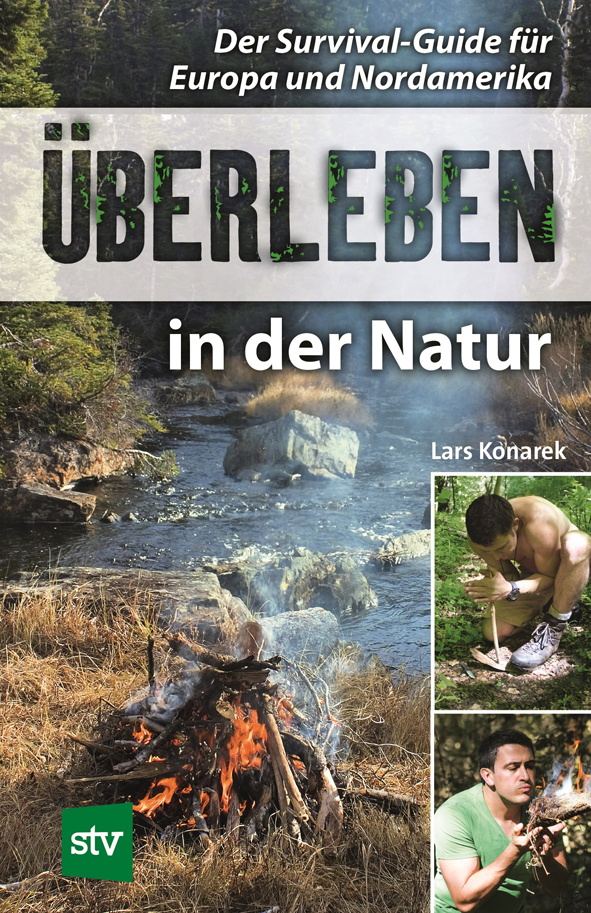 Überleben in der Natur - Der Survival-Guide für Europa und Nordamerika
