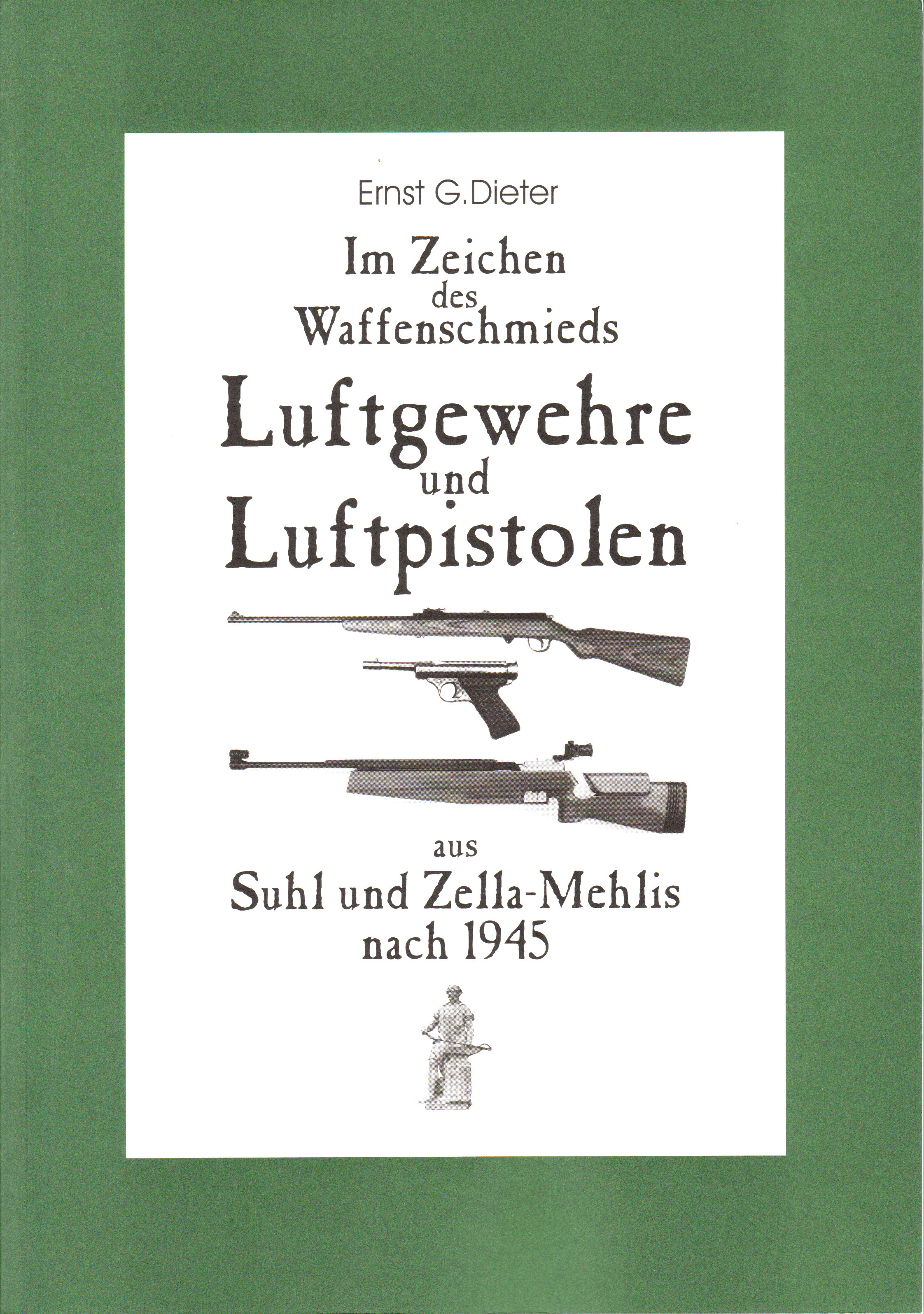 Luftgewehre und Luftpistolen aus Suhl und Zella-Mehlis nach 1945 2. Auflage