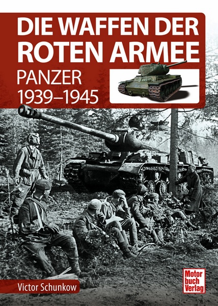Die Waffen der Roten Armee - Panzer 1939-1945