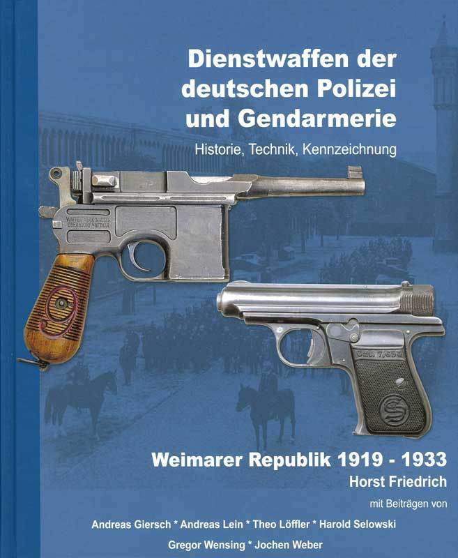 Dienstwaffen der deutschen Polizei und Gendarmerie Band VII - Weimarer Republik von 1919 - 1933