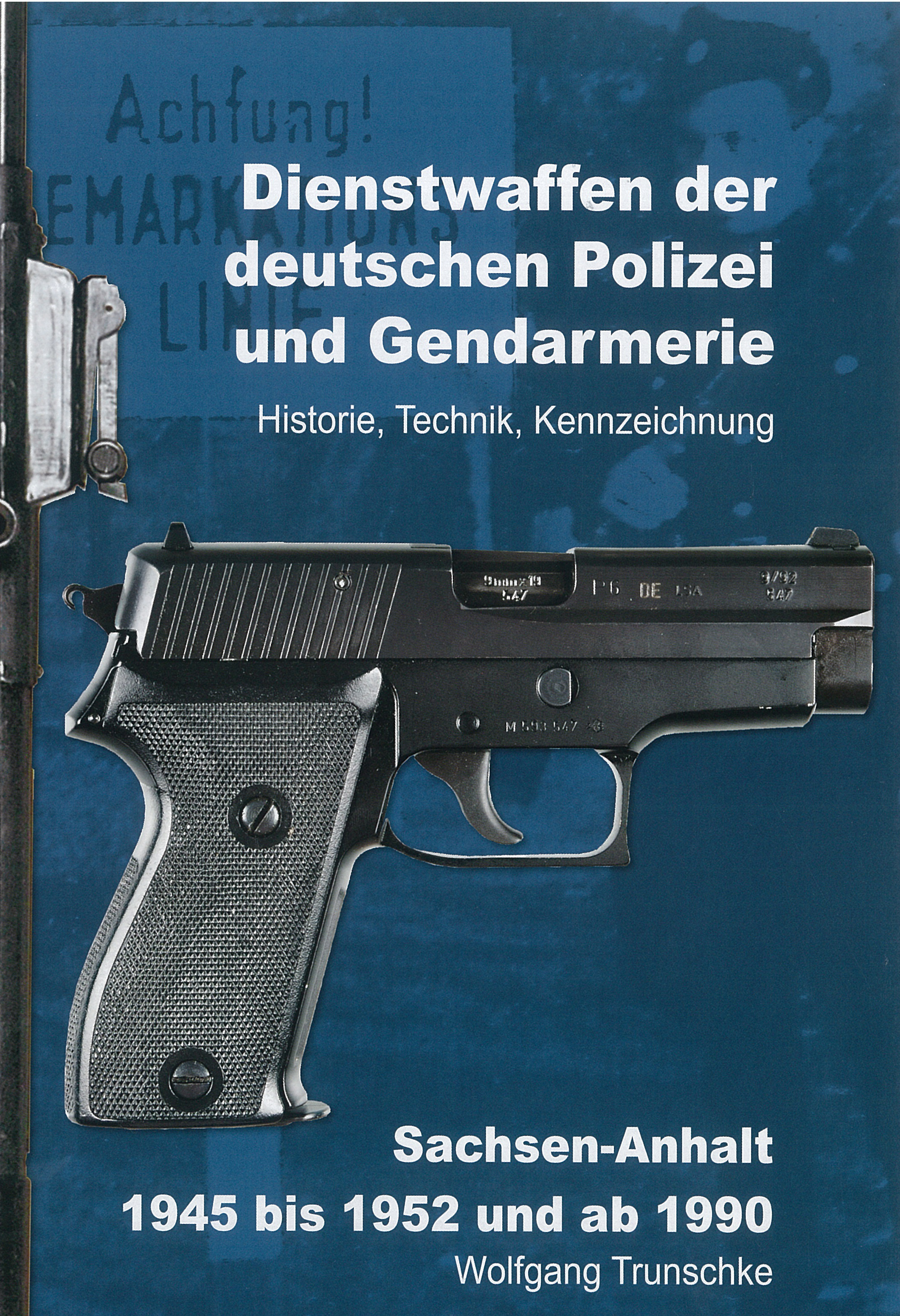 Dienstwaffen der deutschen Polizei und Gendarmerie Band V - Sachsen-Anhalt